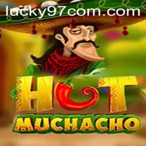 Exploring the Exciting World of HotMuchacho and the Intriguing Keyword Lucky97